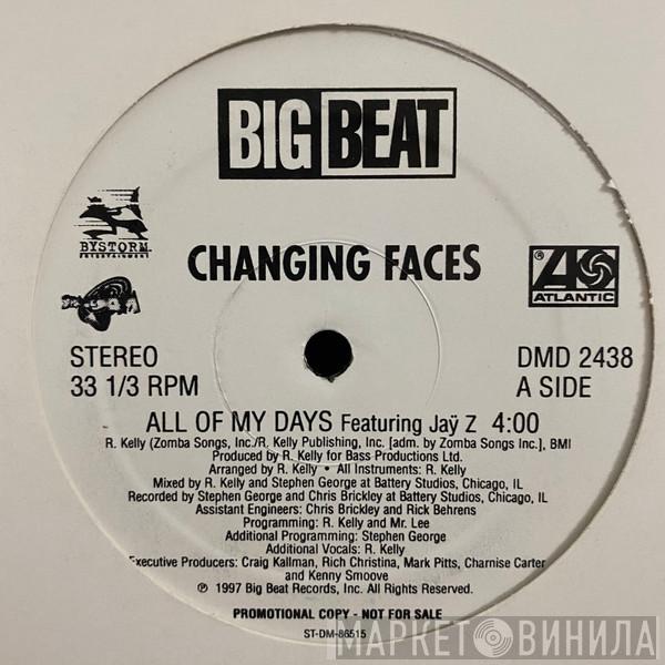 Changing Faces - All Of My Days