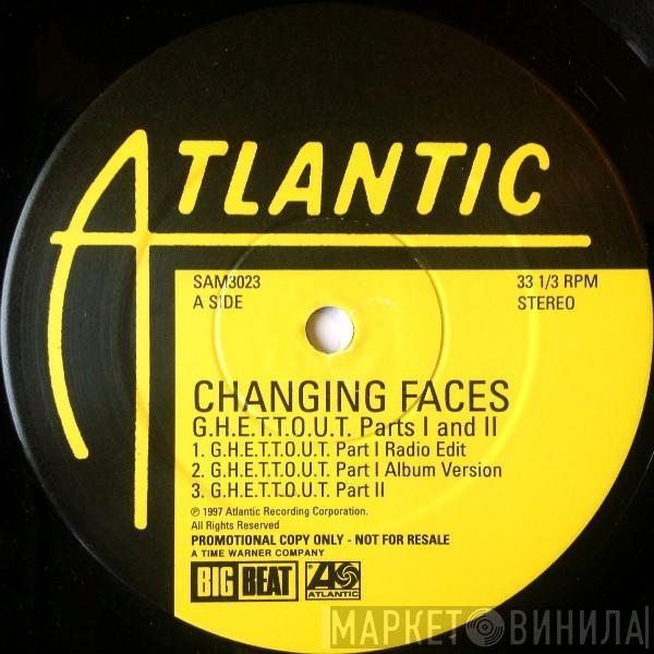  Changing Faces  - G.H.E.T.T.O.U.T. Parts l And ll