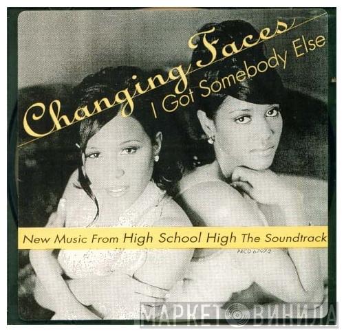  Changing Faces  - I Got Somebody Else
