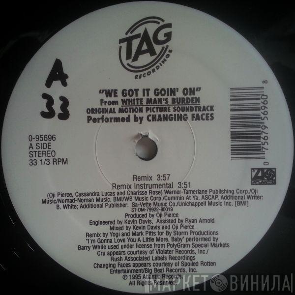 Changing Faces - We Got It Goin' On