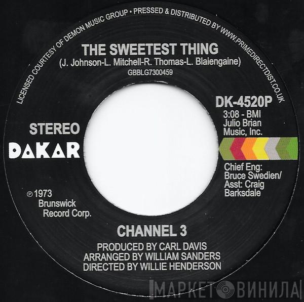 Channel 3  - The Sweetest Thing / Someone Else's Arms