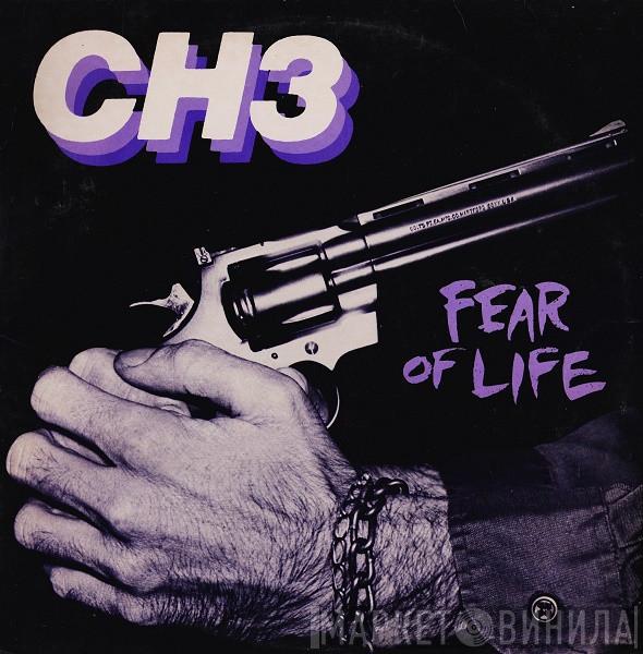  Channel 3   - Fear Of Life