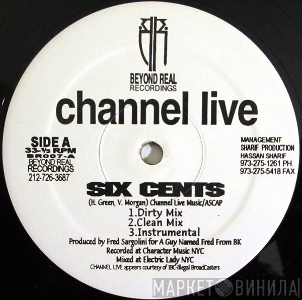Channel Live - Six Cents / Live 4 Hip Hop