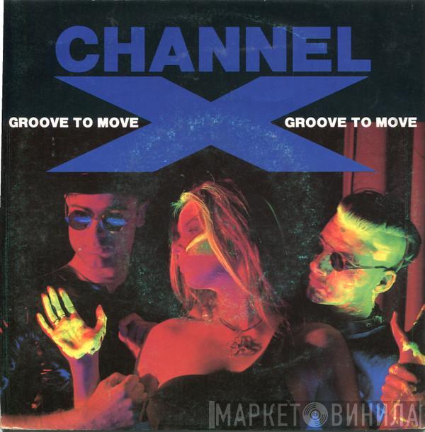  Channel X  - Groove To Move