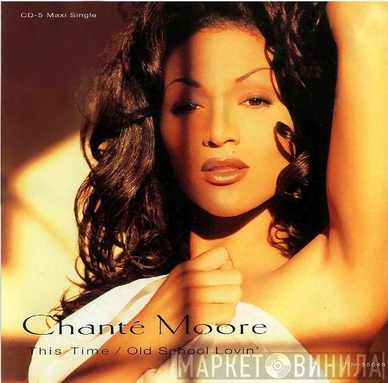  Chanté Moore  - This Time / Old School Lovin'