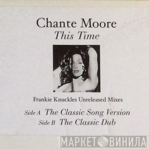  Chanté Moore  - This Time (Frankie Knuckles Unreleased Mixes)