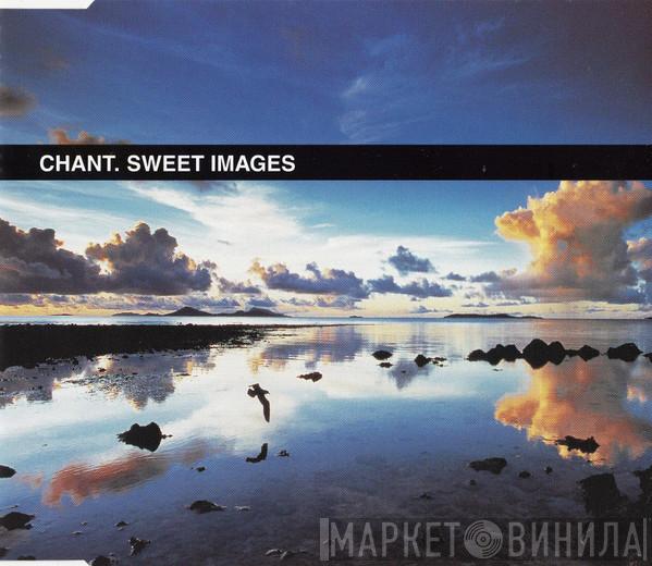  Chant  - Sweet Images