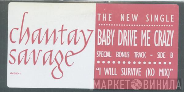 Chantay Savage - Baby: Drive Me Crazy