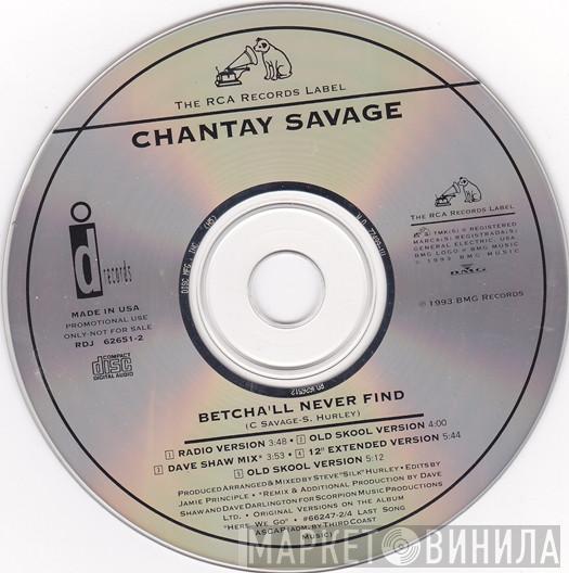  Chantay Savage  - Betcha'll Never Find