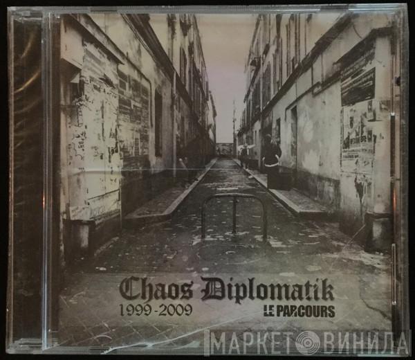  Chaos Diplomatik  - Le Parcours 1999-2009