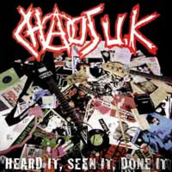  Chaos UK  - Heard It, Seen It, Done It