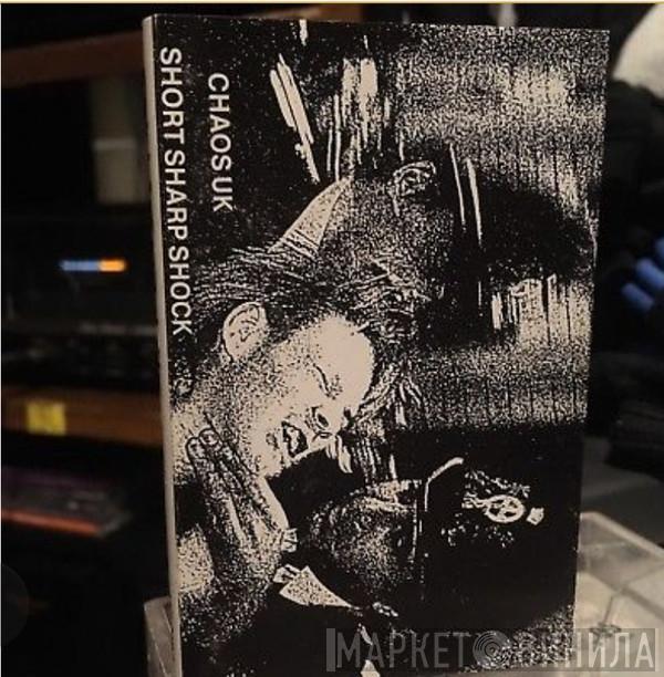  Chaos UK  - Short Sharp Shock