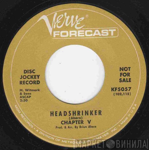 Chapter V  - Headshrinker