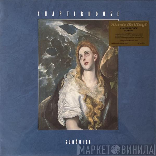 Chapterhouse - Sunburst