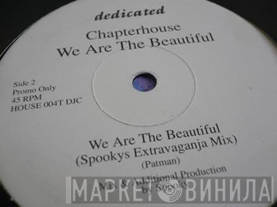  Chapterhouse  - We Are The Beautiful