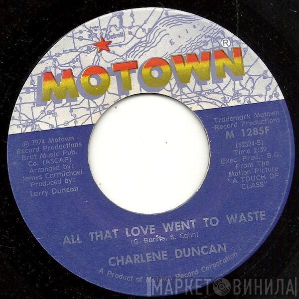 Charlene Duncan - All That Love Went To Waste / Give It One More Try