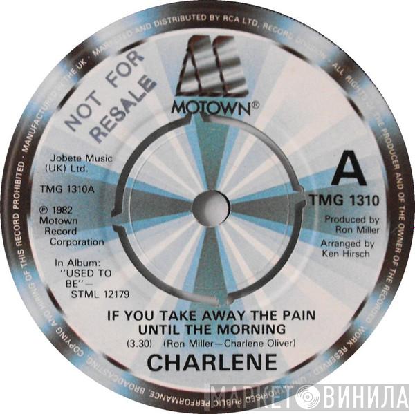Charlene - If You Take Away The Pain Until The Morning