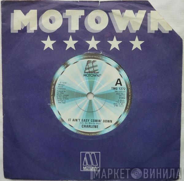 Charlene - It Ain't Easy Comin' Down