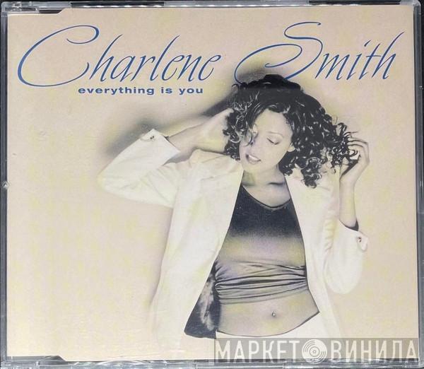 Charlene Smith - Everything Is You