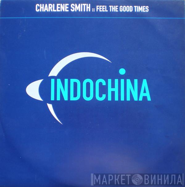 Charlene Smith - Feel The Good Times
