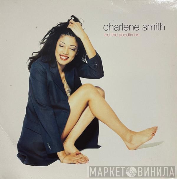  Charlene Smith  - Feel The Goodtimes