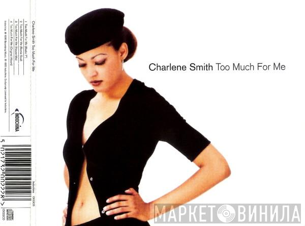  Charlene Smith  - Too Much For Me