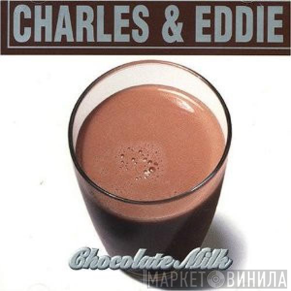 Charles & Eddie - Chocolate Milk