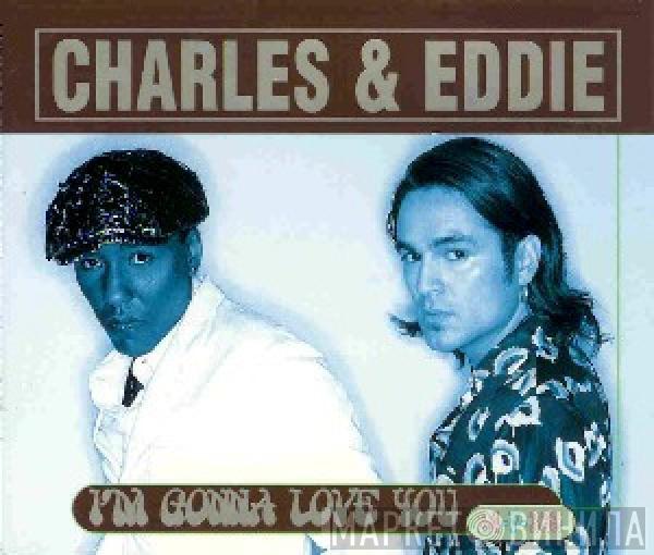  Charles & Eddie  - I'm Gonna Love You (24-7-365)