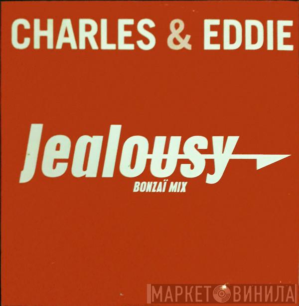  Charles & Eddie  - Jealousy Bonzaï Mix