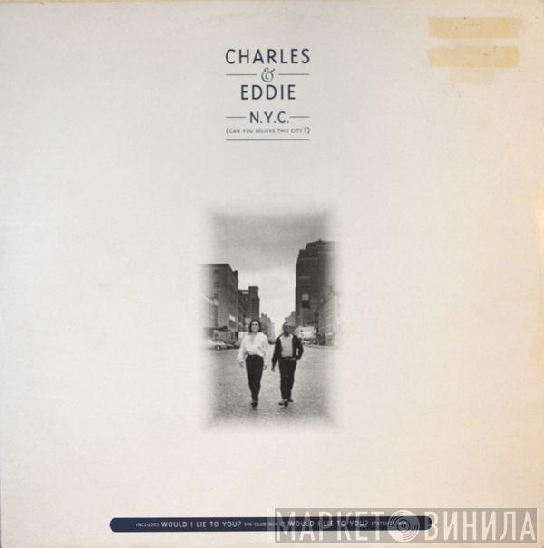  Charles & Eddie  - N.Y.C. (Can You Believe This City?)