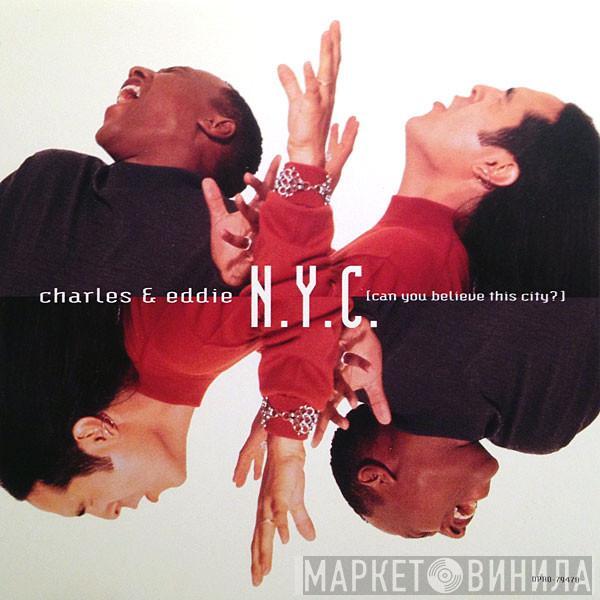  Charles & Eddie  - N.Y.C. (Can You Believe This City?)