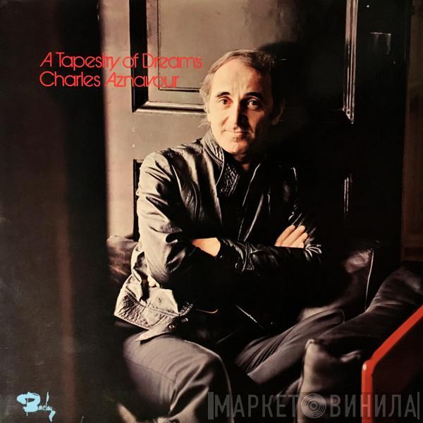  Charles Aznavour  - A Tapestry Of Dreams