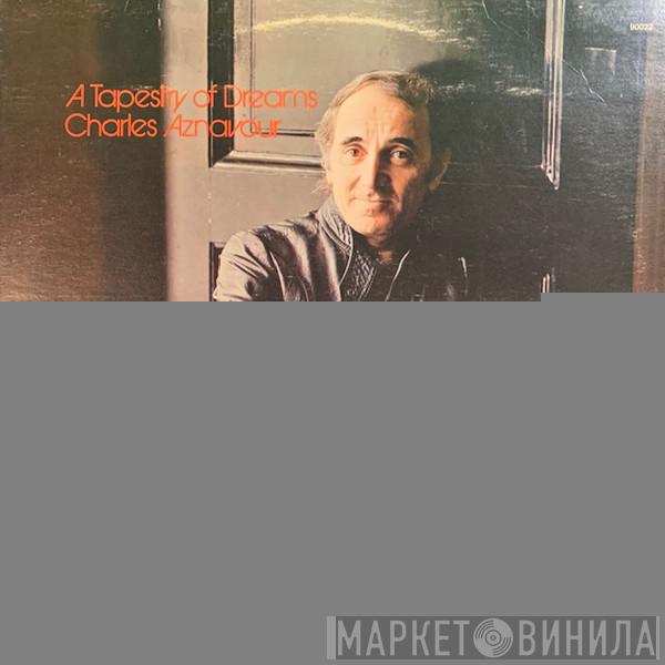  Charles Aznavour  - A Tapestry Of Dreams