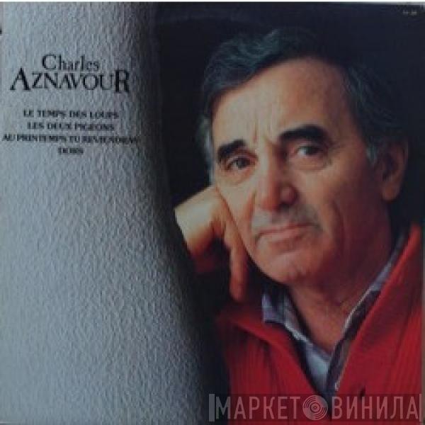 Charles Aznavour - Charles Aznavour (Le Temps Des Loups)