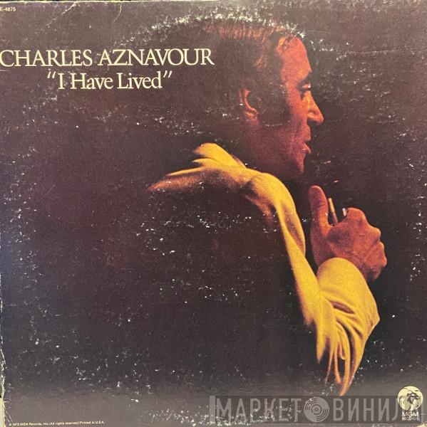  Charles Aznavour  - I Have Lived