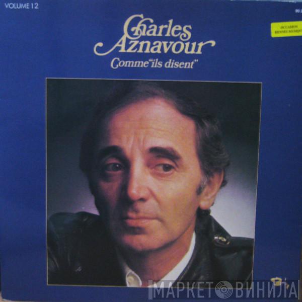 Charles Aznavour - Volume 12 - Comme "Ils Disent"