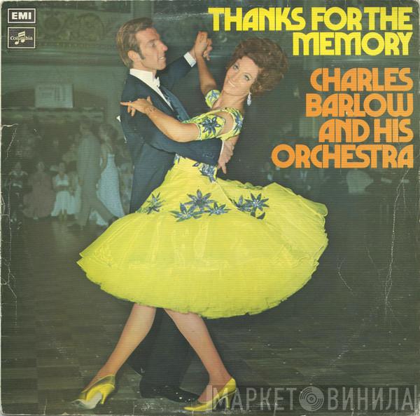 Charles Barlow And His Orchestra - Thanks for The Memory
