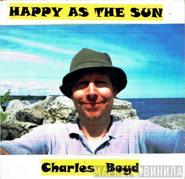 Charles Boyd  - Happy As The Sun