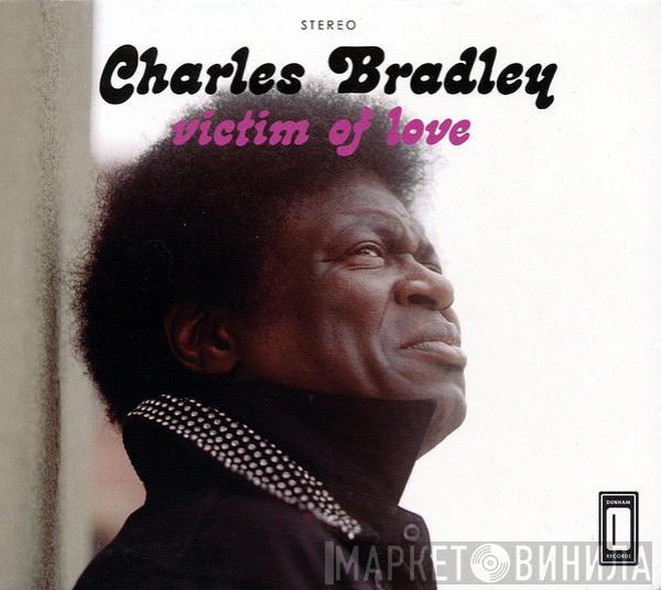  Charles Bradley  - Victim Of Love