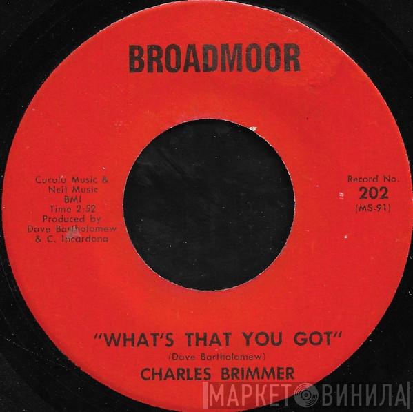 Charles Brimmer - What's That You Got