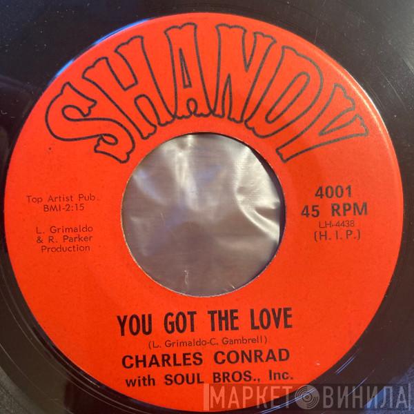 Charles Conrad, Soul Bros. Inc. - You Got The Love / Isn't It Amazing