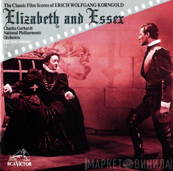 Charles Gerhardt, National Philharmonic Orchestra - Elizabeth And Essex (The Classic Film Scores Of Erich Wolfgang Korngold)