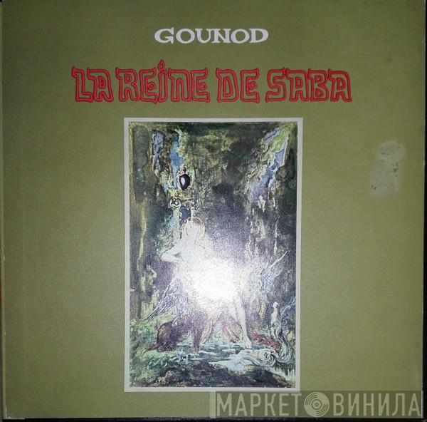 Charles Gounod, Gilbert Py, Suzanne Sarroca, Gérard Serkoyan, Michel Plasson - La Reine de Saba