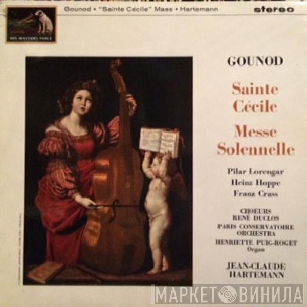 Charles Gounod, Pilar Lorengar, Heinz Hoppe, Jean-Claude Hartemann, Les Chœurs René Duclos, Orchestre De La Société Des Concerts Du Conservatoire - Saint Cecilia Mass