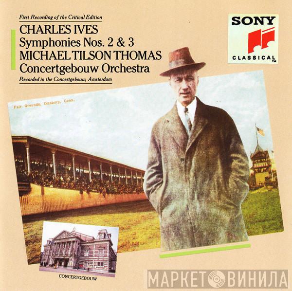 - Charles Ives , Concertgebouworkest  Michael Tilson Thomas  - Symphonies Nos. 2 & 3