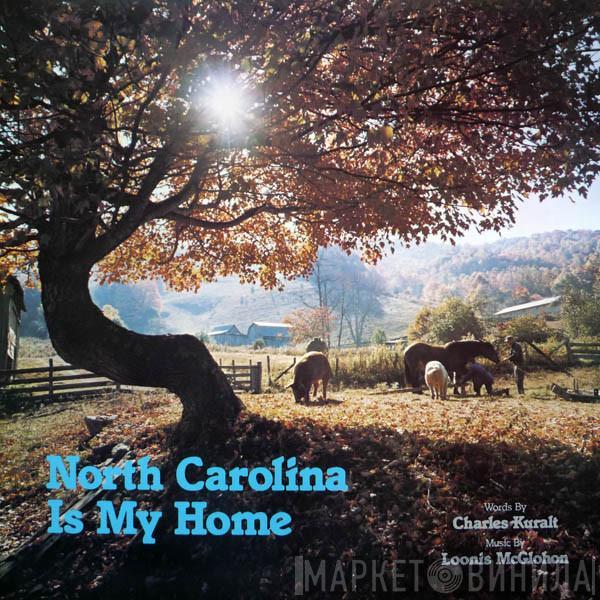 Charles Kuralt, Loonis McGlohon - North Carolina Is My Home