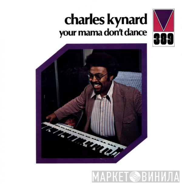  Charles Kynard  - Your Mama Don't Dance