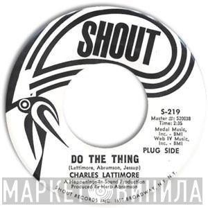 Charles Lattimore - Do The Thing