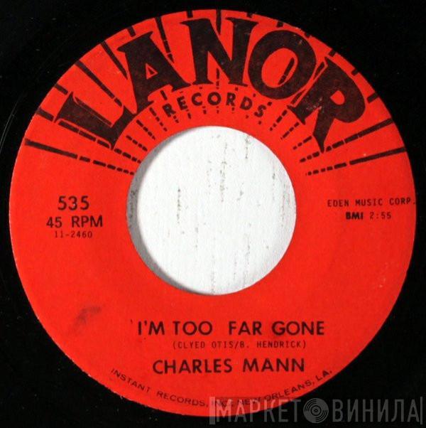 Charles Mann  - I'm Too Far Gone / Misery