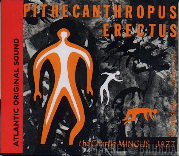  Charles Mingus Jazz Workshop  - Pithecanthropus Erectus